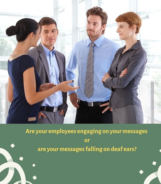 Are your employees engaging on your messages or are your messages falling on deaf ears 5